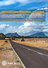 Thumbnail - Recharging regional Victoria : how to save regional Victoria $720 million in fuel costs and electrify the regional fleet : a report on the benefits of a strong fuel efficiency standard.