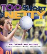 Thumbnail - Too Short for Netty : 10 year old Alliyah is discouraged at her netball try outs for being too short. Disappointed, Alliyah sets out on an adventure supported by her family and friends to find a sport to achieve her dream of Olympic glory