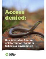 Thumbnail - Access denied : how Australia's freedom of information regime is failing our environment.
