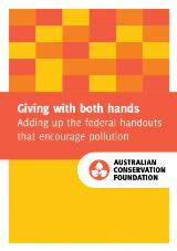 Thumbnail - Giving with both hands : adding up the federal handouts that encourage pollution.
