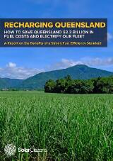 Thumbnail - Recharging Queensland : how to save Queensland $2.3 billion in fuel costs and electrify the region's fleet : a report on the benefits of a strong fuel efficiency standard