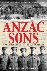 Thumbnail - Anzac sons : mateship, bravery and sacrifice