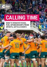 Thumbnail - Calling time : how to remove fossil fuel sponsorships from sports, arts & events : fossil fuel free sponsorship code