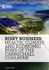 Thumbnail - Risky business : health, climate and economic risks of the Carmichael coalmine