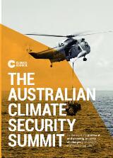 Thumbnail - The Australian climate security summit : exploring the significant and growing security challenges presented by a changing climate.