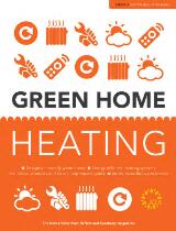 Thumbnail - Green Home Heating : Design a naturally warm home, Energy efficient heating systems, Insulation, windows and heat pump buyers guide, Inside beautiful warm homes.