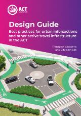 Thumbnail - Design guide : best practices for urban intersections and other active travel infrastructure in the ACT.