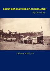 Thumbnail - Seven generations of Australians : an historical, poetic, and educational collection of photos, personal journals and bush poetry