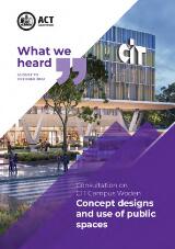 Thumbnail - What we heard : consultations on CIT campus Woden concept designs and use of public spaces.