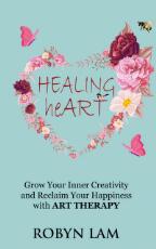 Thumbnail - Healing Heart : Grow Your Inner Creativity and Reclaim Your Happiness with ART THERAPY