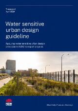 Thumbnail - Water sensitive urban design guideline : applying water sensitive urban design principles to NSW transport projects