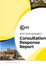 Thumbnail - ACT planning system consultation response report : planning system review and reform project.