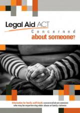 Thumbnail - Concerned about someone? : information for family and friends concerned about someone who may be experiencing elder abuse or family violence.