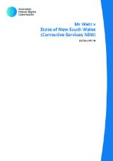 Thumbnail - Mr Watt v State of New South Wales (Corrective Services NSW) : inquiry into complaints made by Mr Adam Watt that certain acts and practices during his detention in NSW correctional centres were inconsistent with or contrary to his human rights