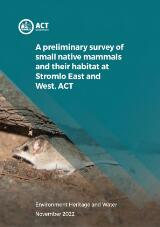 Thumbnail - A preliminary survey of small native mammals and their habitat at Stromlo east and west, ACT.