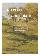 Thumbnail - No Place Quite Like It The family history of Walter Withers and Fanny Flinn