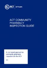 Thumbnail - ACT community pharmacy inspection guide : a risk-based approach to community pharmacy inspections in the ACT.