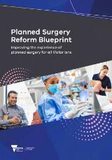 Thumbnail - Planned surgery reform blueprint : improving the experience of planned surgery for all Victorians.