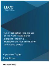 Thumbnail - An investigation into the use of the NSW Police Force Suspect Targeting Management Plan on children and young people : Operation Tepito : final report