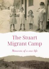 Thumbnail - The Stuart migrant camp : memories of a new life