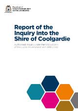 Thumbnail - Report of the Inquiry into the Shire of Coolgardie : Authorised Inquiry under Part 8 Division 1 of the Local Government Act 1995 (WA).