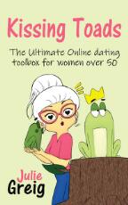 Thumbnail - Kissing Toads : The Ultimate Online Dating toolbox for women over 50