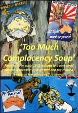 Thumbnail - Too much complacency soup the events in early 1942 leading to a perceived Japanese invasion of Australia and the related events in the village of Tomerong