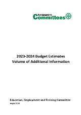 Thumbnail - Education, Employment and Training Committee. Report No. 35 57th Parliament : 2023-24 Budget Estimates : Volume of Additional Information