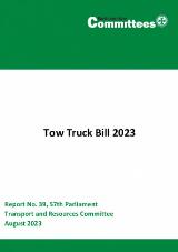 Thumbnail - Transport and Resources Committee. Report No. 39, 57th Parliament : Tow Truck Bill 2023.