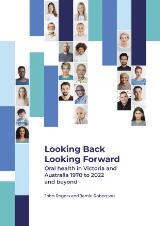 Thumbnail - Looking Back Looking Forward : Oral health in Victoria and Australia 1970 to 2022 and beyond