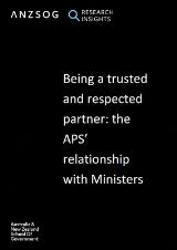 Thumbnail - Being a trusted and respected partner: the APS' relationship with Ministers and their offices : An ANZSOG research paper for the Australian Public Service Review Panel.