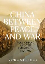 Thumbnail - China between Peace and War : Mao, Chiang and the Americans, 1945–1947.