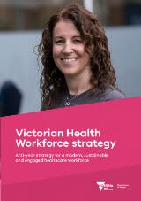 Thumbnail - Victorian health workforce strategy : a 10-year strategy for a modern, sustainable and engaged healthcare workforce.