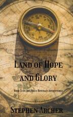 Thumbnail - Land of Hope and Glory : Book 2 of the Billy Bowman Adventures.