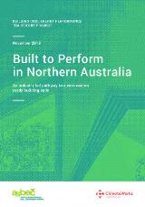 Thumbnail - Built to perform in northern Australia : an industry led pathway to a zero carbon ready building code.