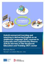 Thumbnail - Hybrid concurrent learning and teaching in delivering English as an Additional Language (EAL) courses to Culturally and Linguistically Diverse (CALD) learners in the Vocational Education and Training (VET) sector