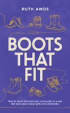 Thumbnail - Boots That Fit : How to serve God and your community in a way that suits your unique gifts and personality.