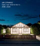 Thumbnail - Ian Strange : Suburban Interventions 2008–2020.