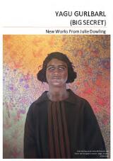 Thumbnail - Yagu Gurlbarl (Big Secret) : new works from Julie Dowling.
