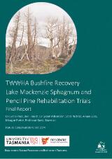 Thumbnail - TWWHA Bushfire Recovery – Lake Mackenzie Sphagnum and Pencil Pine Rehabilitation Trials : Final report.