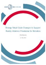 Thumbnail - Energy retail code changes to support family violence provisions for retailers : Final decision.