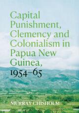 Thumbnail - Capital punishment, clemency and colonialism in Papua New Guinea, 1954-65