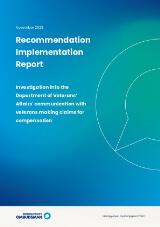 Thumbnail - Recommendation implementation report : investigation into the Department of Veterans’ Affairs' communication with veterans making claims for compensation