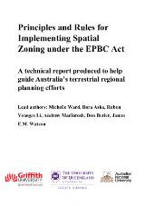 Thumbnail - Principles and rules for implementing spatial zoning under the EPBC Act : a technical report produced to help guide Australia's terrestrial regional planning efforts