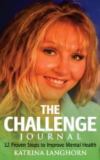 Thumbnail - The challenge journal : 12 Proven Steps to Improve Mental Health
