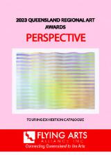 Thumbnail - 2023 QUEENSLAND REGIONAL ART AWARDS PERSPECTIVE TOURING EXHIBITION CATALOGUE