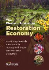 Thumbnail - The Western Australian Restoration Economy : A roadmap towards a sustainable industry with better environmental outcomes.