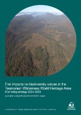 Thumbnail - Fire impacts on biodiversity values in the Tasmanian Wilderness World Heritage Area : Monitoring strategy 2024–2029.