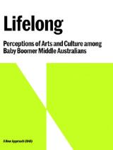 Thumbnail - Lifelong: Perceptions of Arts and Culture among Baby Boomer Middle Australians.