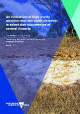 Thumbnail - An evaluation of high-purity alumina and rare earth elements in select clay occurrences of central Victoria.